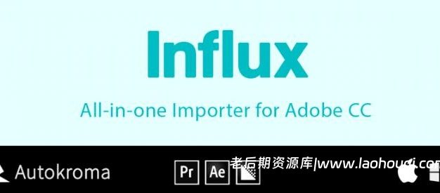 AE/PR多格式文件视频原生导入插件 Aescript Influx V1.5.5 Win