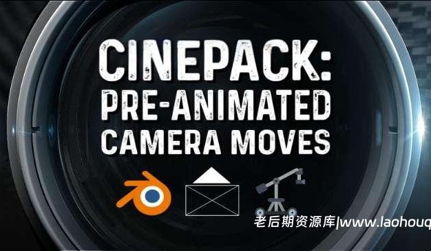 Blender插件 三维摄像机运动预设 Cinepack V4 – Pre-Animated Camera Moves 2024