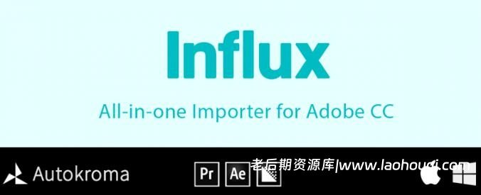 AE/PR多格式文件视频原生导入插件 Aescript Influx V1.5.5 Win