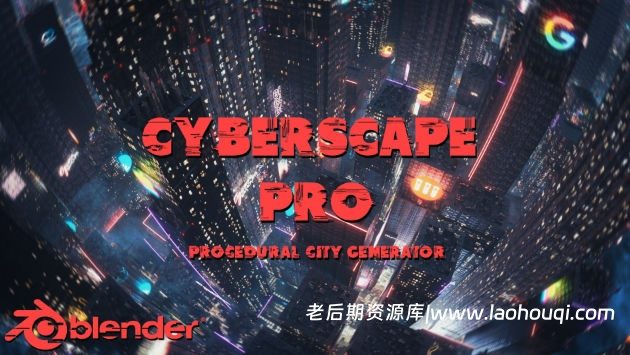 Blender程序化城市楼房3D模型生成器资产预设 Cyberscape Pro V2.3 – Procedural City Generator