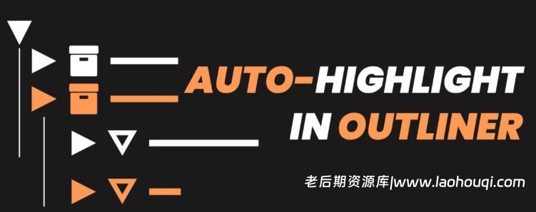 Blender选中模型边框高亮显示插件 Auto-Highlight In Outliner V3.8.5